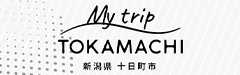 My trip TOKAMACHI